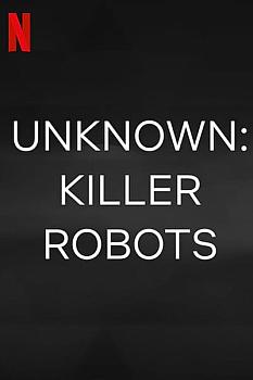 Bilinmeyenler: Katil Robotlar